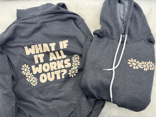 What if it All Works Out Hoodie Sweatshirt