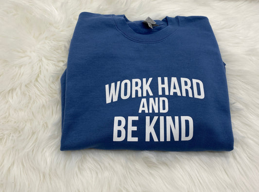 Work Hard and Be Kind Crewneck
