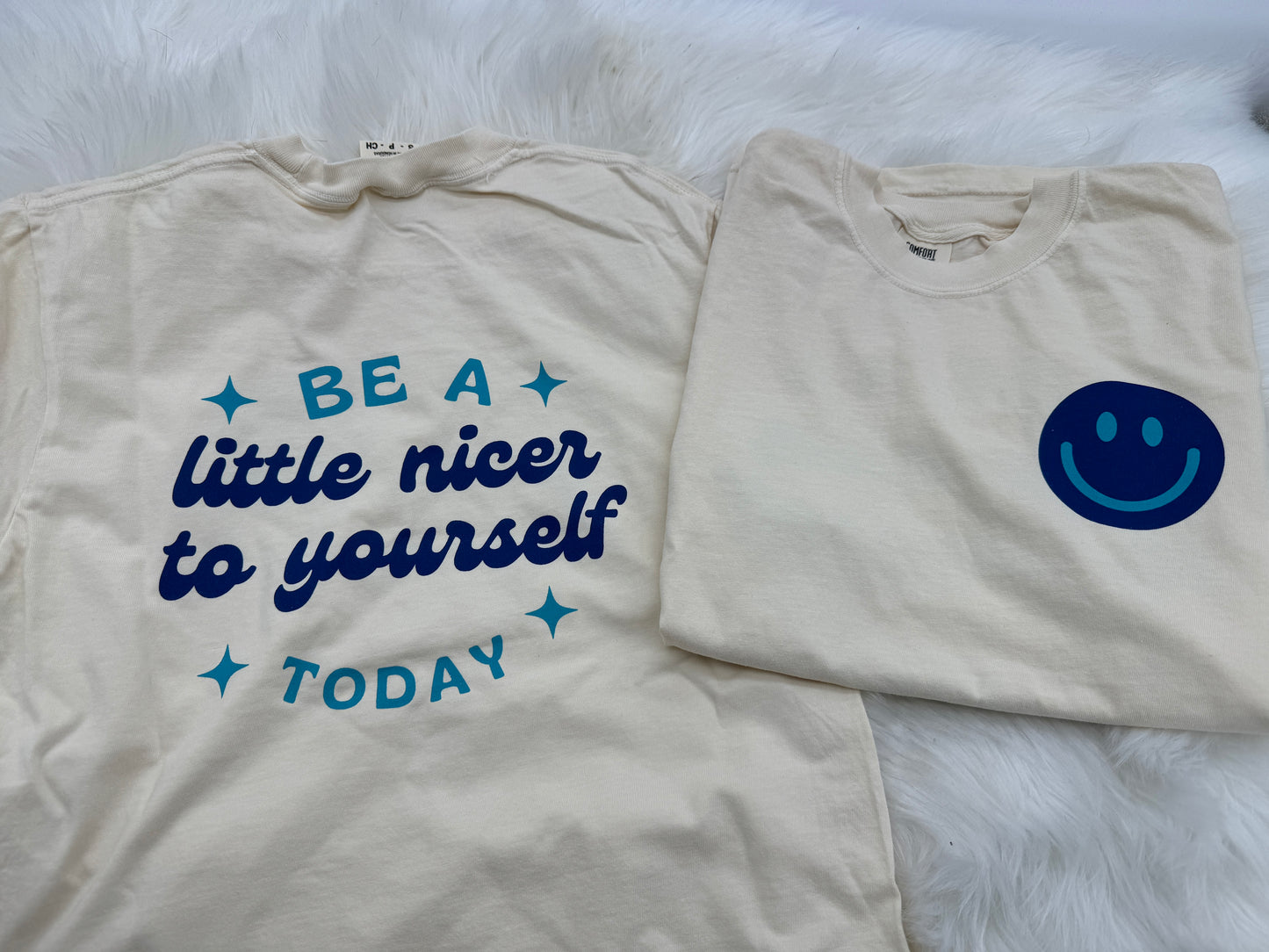 Be a Little Nicer to Yourself T-Shirt