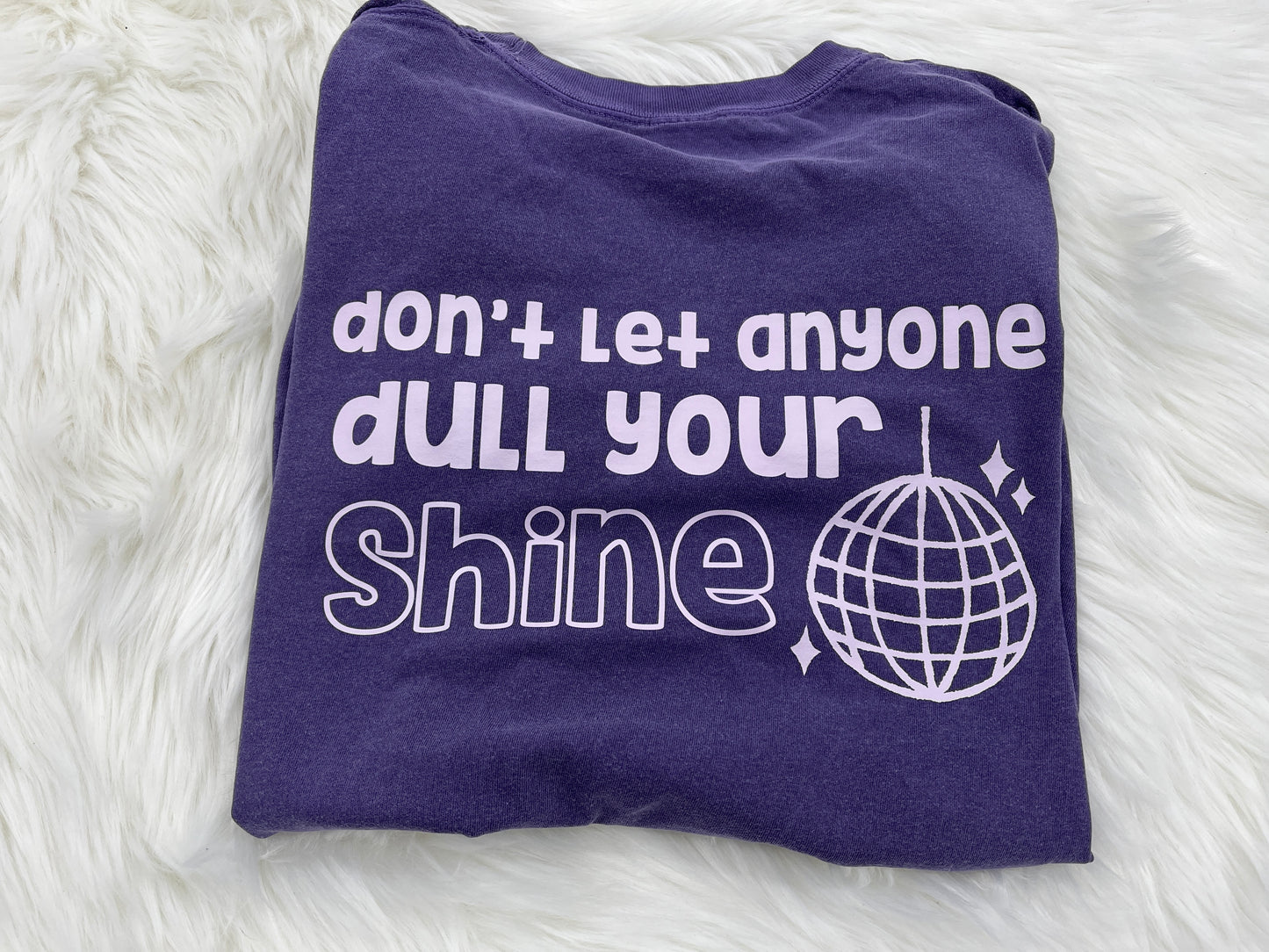 Disco Ball Don't Let Anyone Dull Your Shine T-Shirt