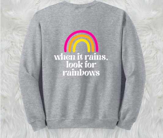 When it Rains, Look For Rainbows Crewneck