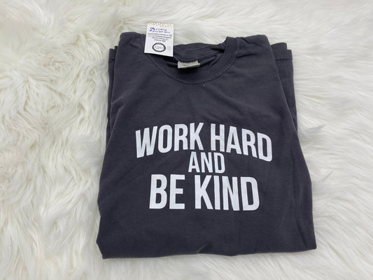 Gray Work Hard and Be Kind T-Shirt