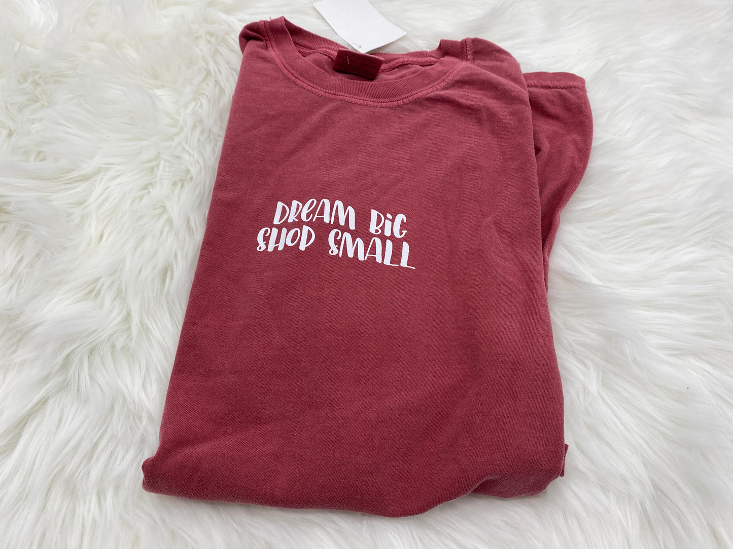 Dream Big Shop Small T-Shirt